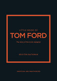 Little Book of Tom Ford - Kristen Bateman